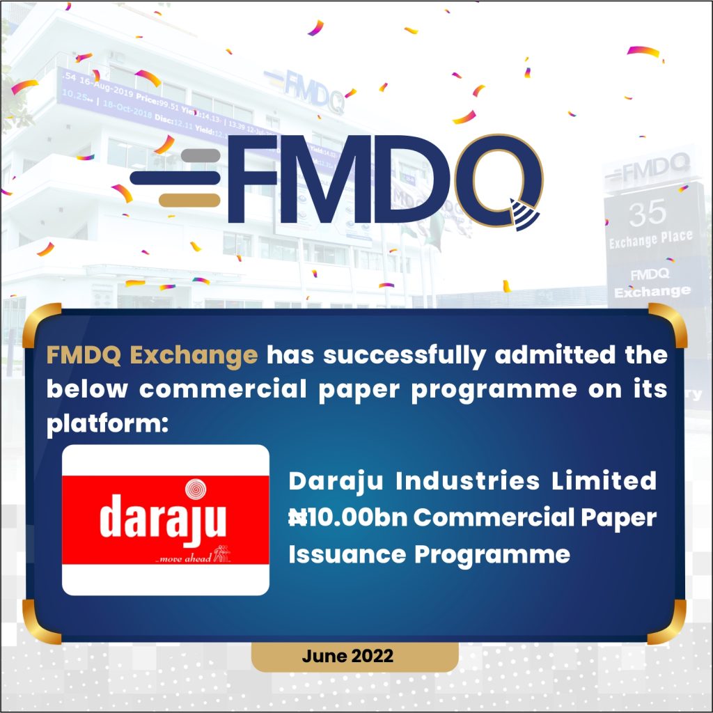 Daraju Industries Limited Joins Other Corporates to Quote its ₦10.00bn Commercial Paper Programme on FMDQ Exchange