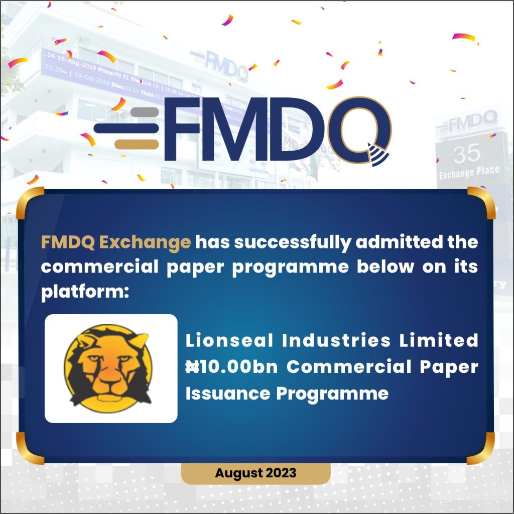 FMDQ Exchange Admits Lionseal Industries Limited’s ₦10.00 Billion Commercial Paper Programme on its Platform