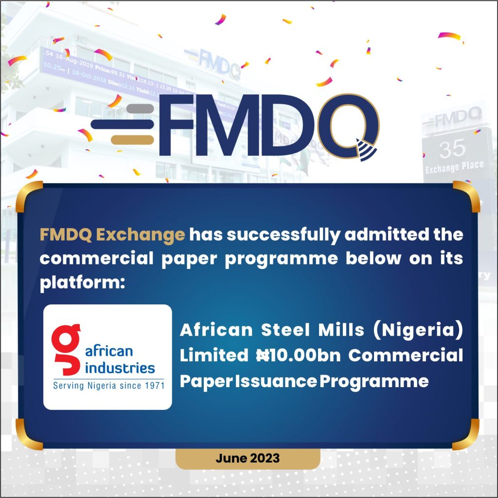 FMDQ Exchange Welcomes African Steel Mills (Nigeria) Limited Commercial Paper Programme on its Platform